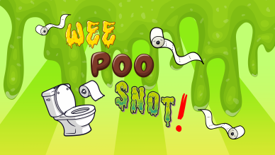Wee, Poo, Snot! 