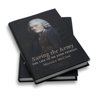 Photo of "Saving the Army: The Life of Sir John Pringle", book by Dr Morrice McCrae.